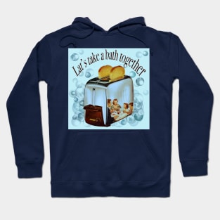 Retro inscription "Let's take a bath together" Hoodie